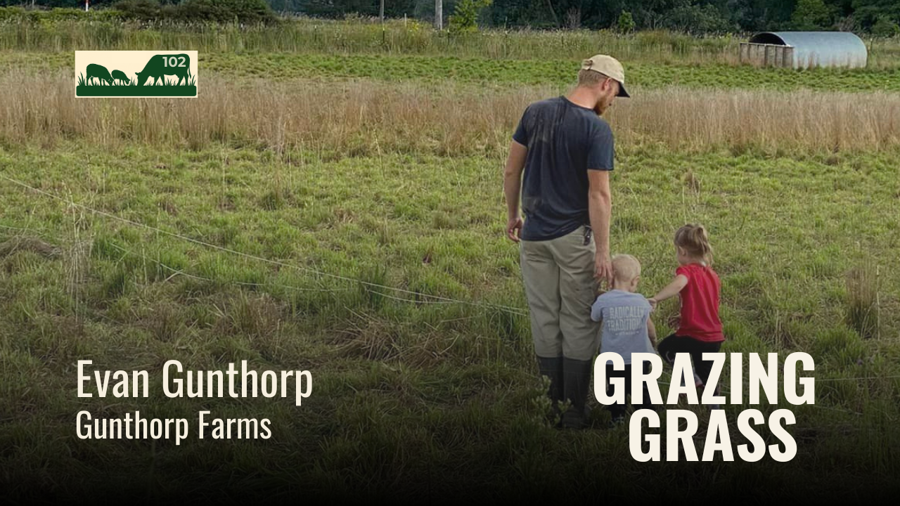 e102. Multispecies & On Farm Processing with Evan Gunthorp