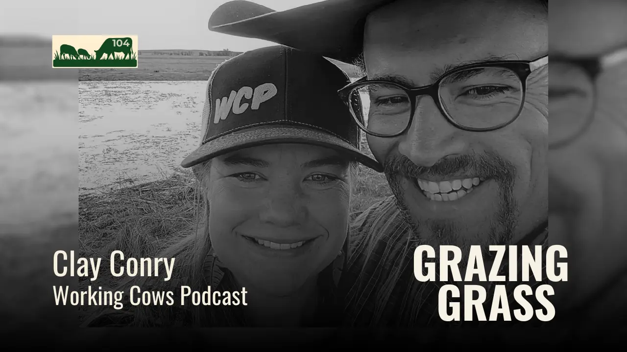 Clay Conry of Working Cows Podcast