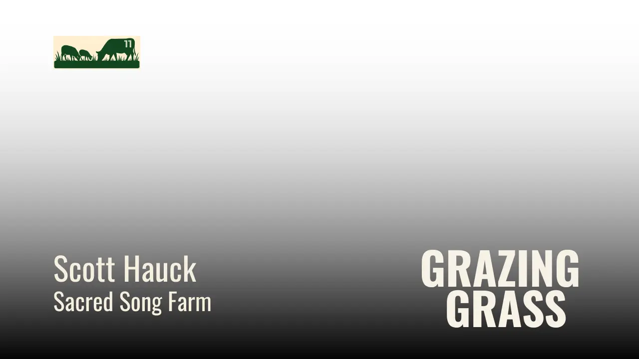 Scott Hauck of Sacred Song Farm