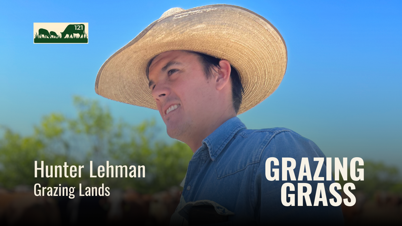 e121. Grazing Lands with Hunter Lehman