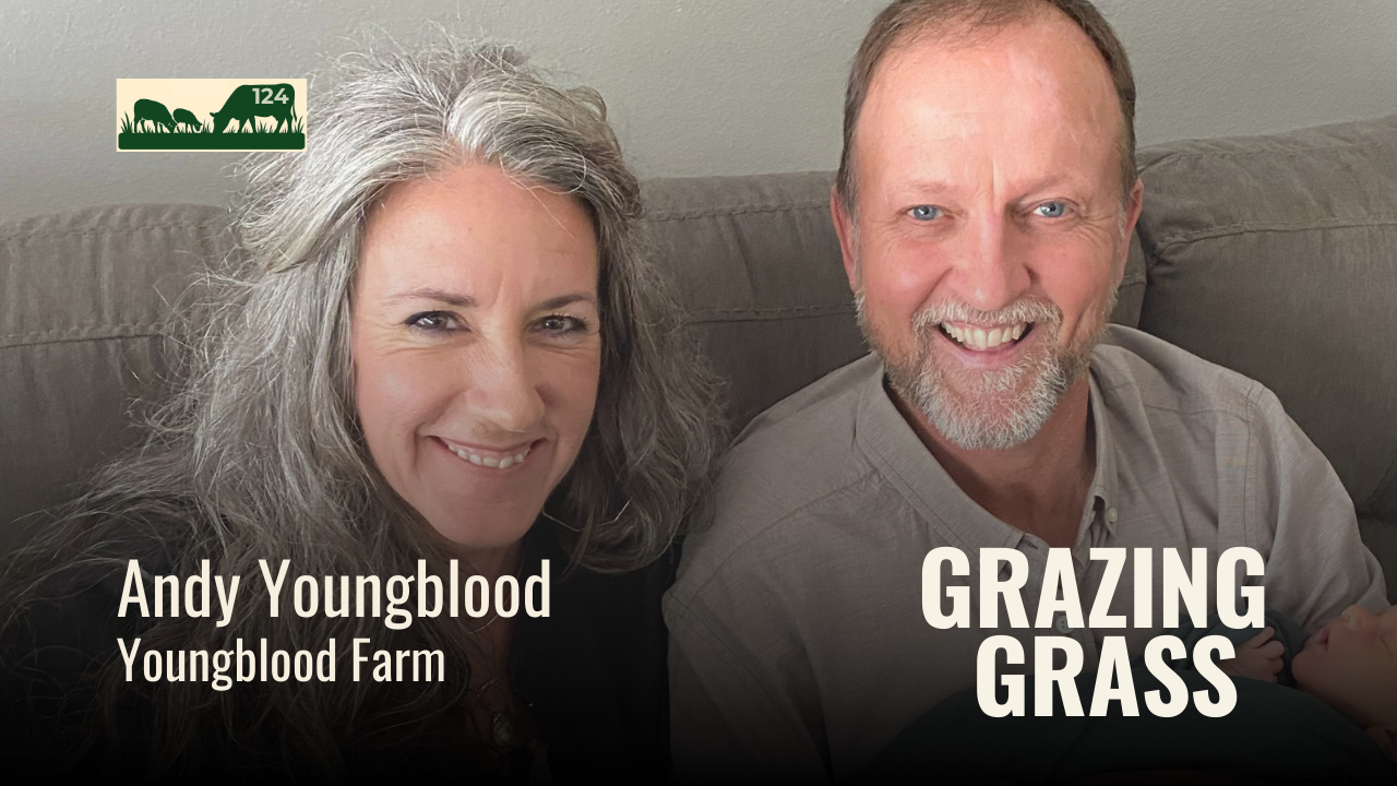 e124. From Tyson Foods to Regenerative Farming with Andy Youngblood