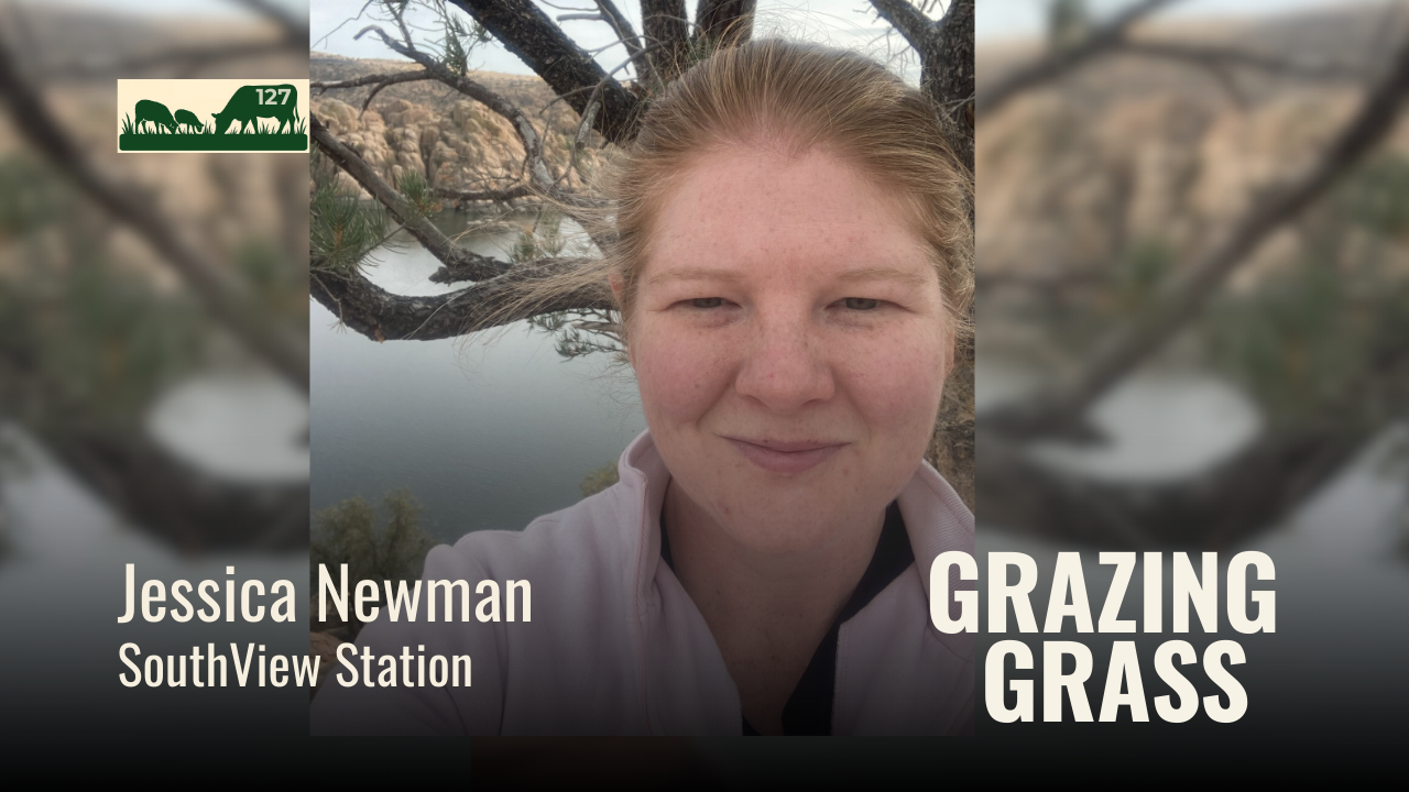 e127. First Generation Grazier Balancing Farm and Work with Jessica Newman