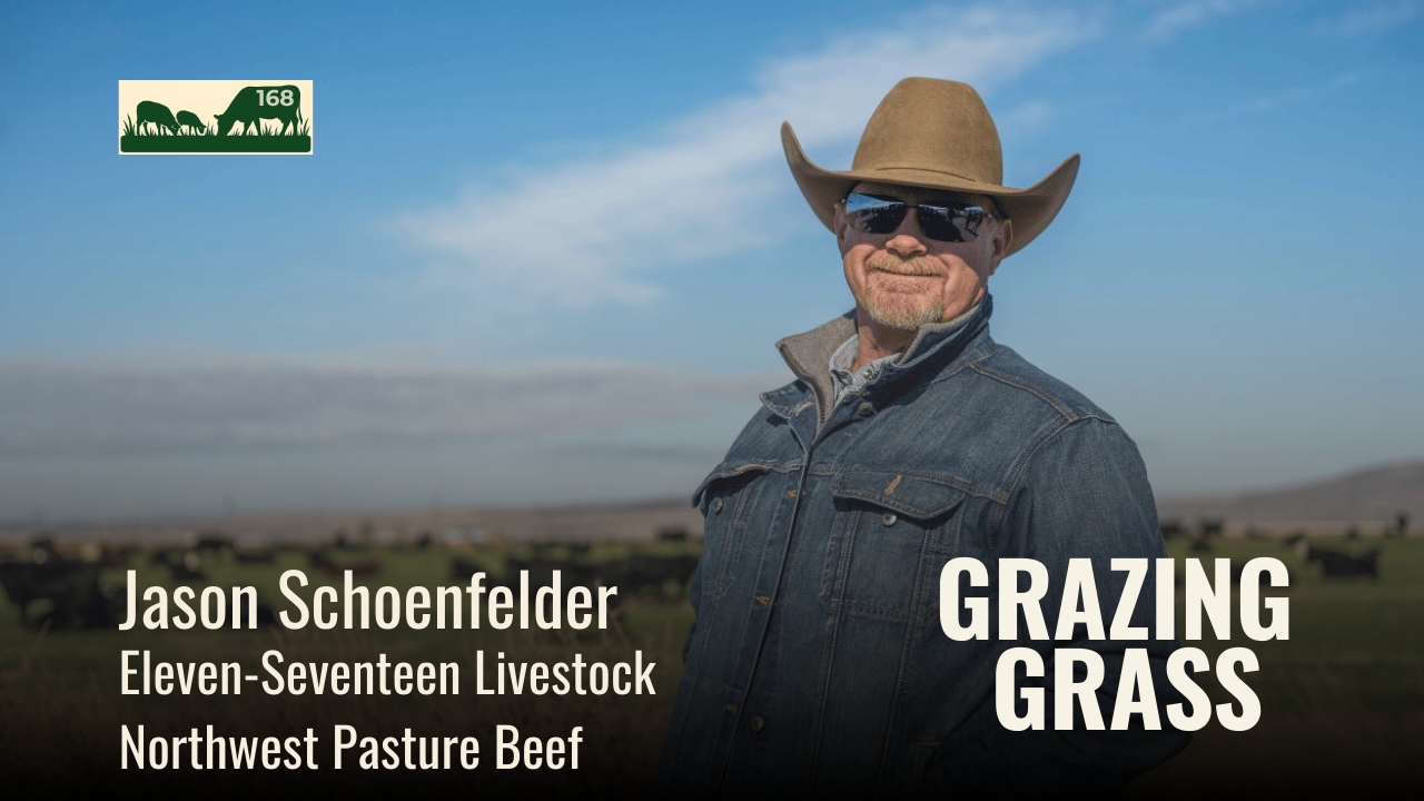 168. Harnessing Nature's Balance for Better Beef with Jason Schoenfelder