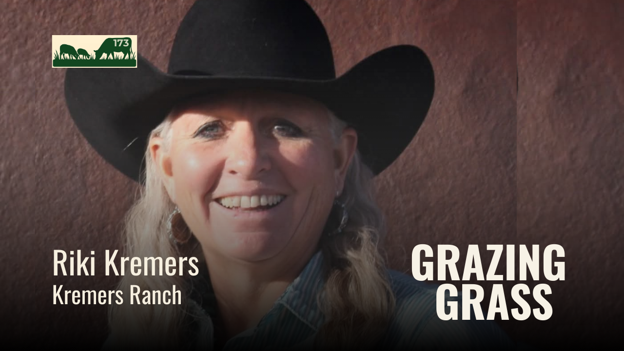 173. Managing 8,000 Acres with Planned Migratory Grazing with Riki Kremers