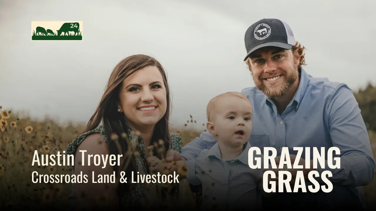Austin Troyer of Crossroads Land & Livestock
